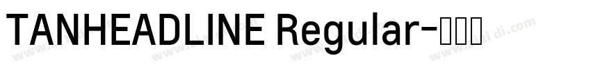 TANHEADLINE Regular字体转换